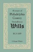 Abstracts of Philadelphia County, Pennsylvania Wills, 1815-1819