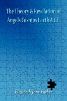 The Theory and Revelation of Angels Cosmos Earth A.C.E.