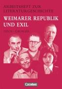 Arbeitshefte zur Literaturgeschichte, Texte - Übungen, Weimarer Republik und Exil, Schülerheft, Mit eingelegten Lösungshinweisen