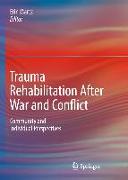 Trauma Rehabilitation After War and Conflict