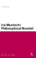 Iris Murdoch: Philosophical Novelist