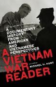 A Vietnam War Reader: A Documentary History from American and Vietnamese Perspectives