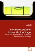 Precision Control of Planar Motion Stages