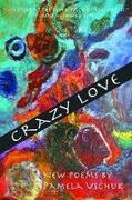 Crazy Love: New Poems