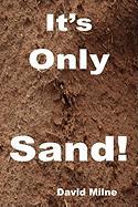 It's Only Sand