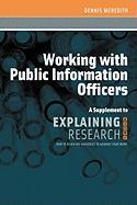 Working with Public Information Officers: A Supplement to Explaining Research