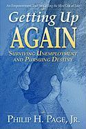 Getting Up Again - Surviving Unemployment and Pursuing Destiny