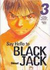 SAY HELLO TO BLACK JACK #03