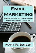 Email Marketing: A Guide to the Internet's Most Effective Marketing Tool