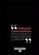 Authentic Conversations: Moving from Manipulating to Truth and Commitment (Easyread Large Edition)