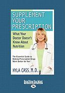 Supplement Your Prescription: What Your Doctor Doesn't Know about Nutrition (Easyread Large Edition)