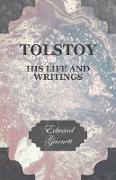 Tolstoy - His Life and Writings