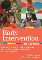 Early Intervention in Action: Working Across Disciplines to Support Infants with Multiple Disabilities and Their Famillies