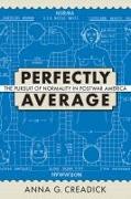 Perfectly Average: The Pursuit of Normality in Postwar America