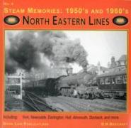 Steam Memories 1950s-1960s.North Eastern Lines