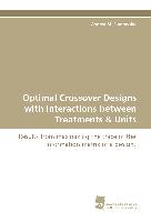 Optimal Crossover Designs with Interactions between Treatments & Units