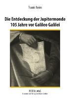 Die Entdeckung der Jupitermonde 105 Jahre vor Galileo Galilei