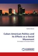 Cuban American Politics and its Effects as a Social Movement