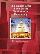 The Biggest Little Book on the Evolution of Democracy