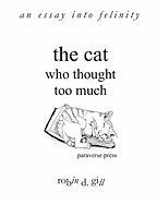 The Cat Who Thought Too Much - An Essay Into Felinity