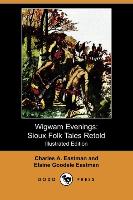 Wigwam Evenings: Sioux Folk Tales Retold (Illustrated Edition) (Dodo Press)