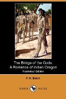 The Bridge of the Gods: A Romance of Indian Oregon (Illustrated Edition) (Dodo Press)