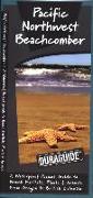 Pacific Northwest Beachcomber: A Waterproof Pocket Guide to Beach Habitats, Plants & Animalsafrom Oregon to British Columbia