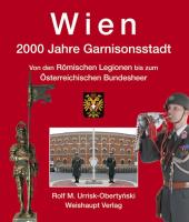Wien. 2000 Jahre Garnisonsstadt