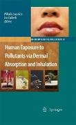 Human Exposure to Pollutants via Dermal Absorption and Inhalation