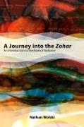 A Journey Into the Zohar: An Introduction to the Book of Radiance