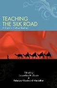 Teaching the Silk Road: A Guide for College Teachers