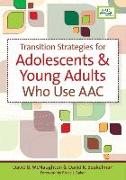 Transition Strategies for Adolescents and Young Adults Who Use AAC