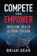 Compete and Empower: Increasing Wealth Fostering Freedom