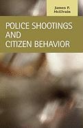 Police Shootings and Citizen Behavior