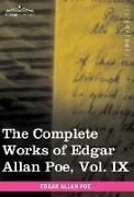 The Complete Works of Edgar Allan Poe, Vol. IX (in ten volumes)