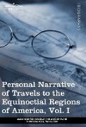 Personal Narrative of Travels to the Equinoctial Regions of America, Vol. I (in 3 volumes)