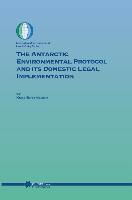 The Antarctic Environmental Protocol and Its Domestic Legal Implementation