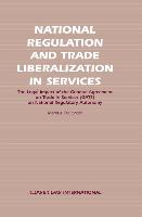 National Regulation and Trade Liberalization in Services: The Legal Impact of the General Agreement on Trade in Services (Gats) on National Regulatory