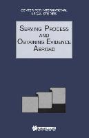 Serving Process and Obtaining Evidence Abroad: Serving Process and Obtaining Evidence Abroad