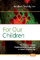 For Our Children: The Ethics of Animal Experimentation in the Age of Genetic Engineering