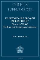 Le Dictionnaire Francois de P. Richelet (Geneve, 1679/1680): Etude de Metalexicographie Historique