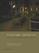 Situational Aesthetics: Selected Writings