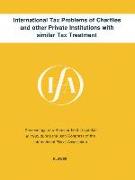 International Tax Problems of Charities and Other Private Institutions with Similar Tax Treatment