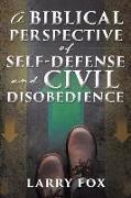 A Biblical Perspective of Self-Defense and Civil Disobedience