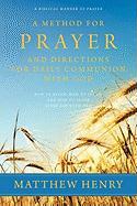 A Method for Prayer and Directions for Daily Communion with God