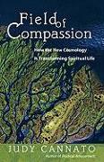 Field of Compassion: How the New Cosmology Is Transforming Spiritual Life