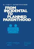 From Incidental to Planned Parenthood