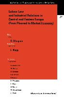 Labour Law and Industrial Relations in Central and Easten Europe (from Planned to a Market Economy): From Planned to a Market Economy