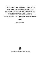 Employee Representation in the Emerging Workplace: Alternatives/Supplements to Collective Bargaining: Proceeding of New York University 50th Annual Co