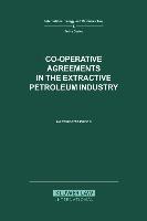 Co-Operative Agreements in the Extractive Petroleum Industry